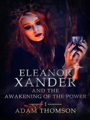 cover image of Eleanor Xander and the Awakening of the Power